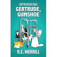 Introducing Gertrude, Gumshoe (Gertrude, Gumshoe Cozy Mystery Series Book 1)