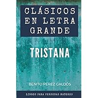 Clásicos en letra grande: libro para mayores – Tristana (Spanish Edition) Clásicos en letra grande: libro para mayores – Tristana (Spanish Edition) Paperback