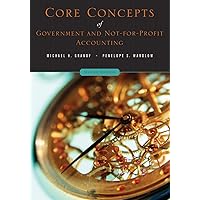 Core Concepts of Government and Not-For-Profit Accounting, 2nd Edition Core Concepts of Government and Not-For-Profit Accounting, 2nd Edition Paperback