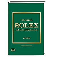 Little Book of Rolex: Die Geschichte der legendären Marke (Die kleine Modebibliothek, Band 12)