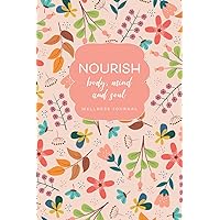 Women's Health And Wellness Journal For Nutrition, Sleep And Weight Loss: Meal Planner, Food Log, Goal Setting, Gratitude and Habit Trackers to Help You Nourish Body, Mind and Soul
