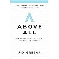 Above All: The Gospel Is the Source of the Church’s Renewal Above All: The Gospel Is the Source of the Church’s Renewal Kindle Paperback Audible Audiobook Audio CD