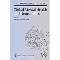 Global Mental Health and Neuroethics (Global Mental Health in Practice) Global Mental Health and Neuroethics (Global Mental Health in Practice) Kindle Paperback