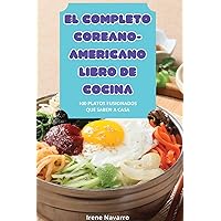 El Completo Coreano-Americano Libro de Cocina (Spanish Edition)