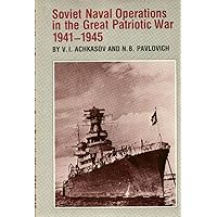 Soviet Naval Operations in the Great Patriotic War, 1941-1945 (English and Russian Edition)