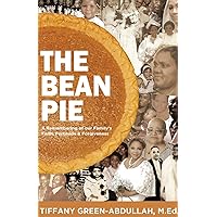 The Bean Pie: A Remembering of our Family’s Faith, Fortitude, & Forgiveness The Bean Pie: A Remembering of our Family’s Faith, Fortitude, & Forgiveness Paperback Kindle Audible Audiobook