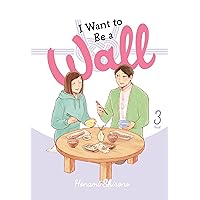 I Want to Be a Wall, Vol. 3 (Volume 3) (I Want to be a Wall, 3) I Want to Be a Wall, Vol. 3 (Volume 3) (I Want to be a Wall, 3) Paperback Kindle