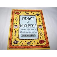 Weekdays Are Quick Meals: From Speedy Stir-Fires to Soups to Skillet Dishes and Thirty-Minute Stews (Everyday Cookbooks) Weekdays Are Quick Meals: From Speedy Stir-Fires to Soups to Skillet Dishes and Thirty-Minute Stews (Everyday Cookbooks) Paperback
