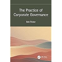 The Practice of Corporate Governance The Practice of Corporate Governance Kindle Hardcover Paperback