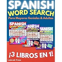 Spanish Word Search | Sopa De Letras Para Mayores Geniales y Adultos: 3 Libros en 1 - 300+ Rompecabezas Temáticos, 4400+ Palabras con Letra Grande - ... (Serie Sopa de Letras) (Spanish Edition)