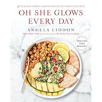 Oh She Glows Every Day: Quick and Simply Satisfying Plant-based Recipes: A Cookbook Oh She Glows Every Day: Quick and Simply Satisfying Plant-based Recipes: A Cookbook Paperback Kindle Spiral-bound Hardcover