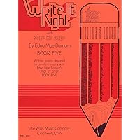 Write It Right - Book 5: Written Lessons Designed to Correlate Exactly with Edna Mae Burnam's Step by Step/Later Elementary Write It Right - Book 5: Written Lessons Designed to Correlate Exactly with Edna Mae Burnam's Step by Step/Later Elementary Paperback