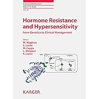 Hormone Resistance and Hypersensitivity: From Genetics to Clinical Management. (Endocrine Development Book 24) Hormone Resistance and Hypersensitivity: From Genetics to Clinical Management. (Endocrine Development Book 24) Kindle Hardcover