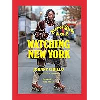 Watching New York: Street Style A to Z Watching New York: Street Style A to Z Hardcover Kindle