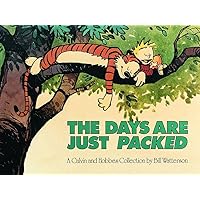 The Days are Just Packed: A Calvin and Hobbes Collection (Volume 12) The Days are Just Packed: A Calvin and Hobbes Collection (Volume 12) Paperback Kindle Library Binding