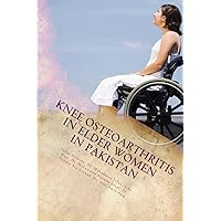 Knee Osteoarthritis in Elder Women in Pakistan: Risk analysis in Pakistan
