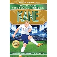 Kane: From the Playground to the Pitch (Football Heroes - International Editions) Kane: From the Playground to the Pitch (Football Heroes - International Editions) Paperback Kindle