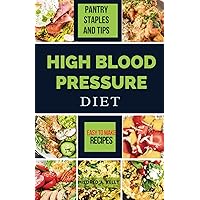 High Blood Pressure Diet: Decrease High Blood Pressure With Healthy Dash Diet Recipes For Eating And Living Well (Cooking for Optimal Health)