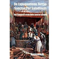 De Expugnatione Terrae Sanctae Per Saladinum: The Conquest of the Holy Land by Saladin (Latin Books) (Latin Edition)