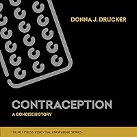 Contraception: A Concise History (MIT Press Essential Knowledge Series) Contraception: A Concise History (MIT Press Essential Knowledge Series) Audible Audiobook Paperback Kindle Audio CD