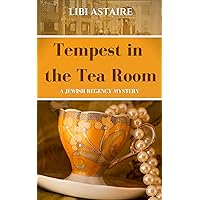 Tempest in the Tea Room (Jewish Regency Mystery Series Book 1) Tempest in the Tea Room (Jewish Regency Mystery Series Book 1) Kindle Audible Audiobook Paperback Hardcover