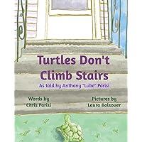 Turtles Don't Climb Stairs