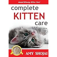 Complete Kitten Care Complete Kitten Care Paperback Kindle Audible Audiobook Hardcover