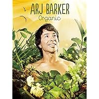 Arj Barker: Organic