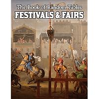 The Book of Random Tables: Festivals & Fairs: D100 and D20 Random Tables for Fantasy Tabletop Role-Playing Games (The Books of Random Tables) The Book of Random Tables: Festivals & Fairs: D100 and D20 Random Tables for Fantasy Tabletop Role-Playing Games (The Books of Random Tables) Paperback Kindle