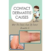 Contact Dermatitis Causes: What The Common Cause Of Contact Dermatitis Is