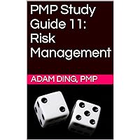 PMP Study Guide 11: Risk Management (PMP Exam Cram) PMP Study Guide 11: Risk Management (PMP Exam Cram) Kindle