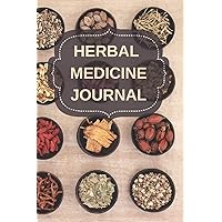 Herbal Medicine Journal: Herbs and Plants Log and Diary Gift for Herbalists