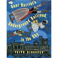 Aunt Harriet's Underground Railroad in the Sky Aunt Harriet's Underground Railroad in the Sky Paperback School & Library Binding