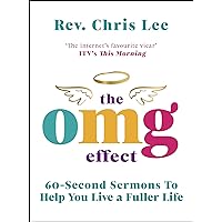 The OMG Effect: 60-Second Sermons to Live a Fuller Life The OMG Effect: 60-Second Sermons to Live a Fuller Life Hardcover Kindle Audible Audiobook