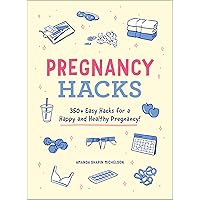 Pregnancy Hacks: 350+ Easy Hacks for a Happy and Healthy Pregnancy! (Life Hacks Series) Pregnancy Hacks: 350+ Easy Hacks for a Happy and Healthy Pregnancy! (Life Hacks Series) Paperback Kindle Audible Audiobook Audio CD