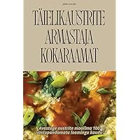 Täielik Austrite Armastaja Kokaraamat (Estonian Edition)