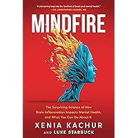 Mindfire: The Surprising Science of How Brain Inflammation Impacts Mental Health, and What You Can Do About It Mindfire: The Surprising Science of How Brain Inflammation Impacts Mental Health, and What You Can Do About It Kindle