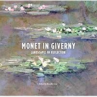 Monet in Giverny: Landscapes of Reflection Monet in Giverny: Landscapes of Reflection Paperback Mass Market Paperback