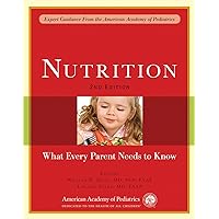 Nutrition: What Every Parent Needs to Know Nutrition: What Every Parent Needs to Know Paperback Kindle