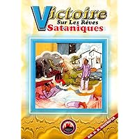 Victoire Sur Les Reves Sataniques (French Edition) Victoire Sur Les Reves Sataniques (French Edition) Kindle Paperback