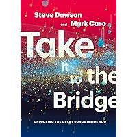 Take It to the Bridge: Unlocking the Great Songs Inside You