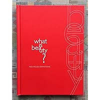 WHAT IS BEAUTY WHAT IS BEAUTY Hardcover