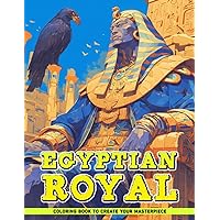 Egyptian Royal Coloring Book: Royal Treasures Coloring Pages Gifts For Relaxation And Stress Anxiety