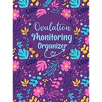 Ovulation Monitoring Organizer: Plan your pregnancy and gain control over your reproductive health with this Ovulation Tracker, with Floral Cover