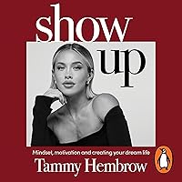 Show Up: Mindset, Motivation and Creating Your Dream Life Show Up: Mindset, Motivation and Creating Your Dream Life Audible Audiobook Paperback Kindle