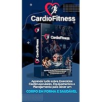 Ebook Cardio Fitness: CONHEÇA O GUIA DE TREINAMENTO PARA MANTER A SAUDE DO CORPO. (Portuguese Edition)