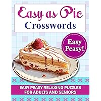 Crosswords Puzzle Easy As Pie: Easy and Fun Relaxing Crossword Puzzles Book for Adults & Seniors | Memory Activity Book for Adults to keep busy and stress relief