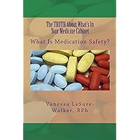 The TRUTH About What's In Your Medicine Cabinet The TRUTH About What's In Your Medicine Cabinet Kindle Paperback
