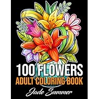 100 Flowers: An Adult Coloring Book with Bouquets, Wreaths, Swirls, Patterns, Decorations, Inspirational Designs, and Much More! 100 Flowers: An Adult Coloring Book with Bouquets, Wreaths, Swirls, Patterns, Decorations, Inspirational Designs, and Much More! Paperback Spiral-bound