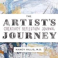 The Artist's Journey: Creativity Reflection Journal The Artist's Journey: Creativity Reflection Journal Paperback Kindle